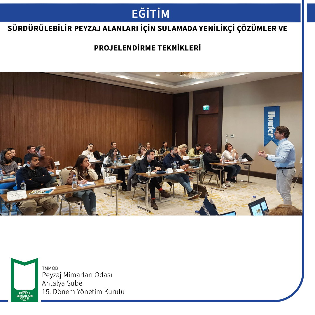SÜRDÜRÜLEBİLİR PEYZAJ ALANLARI İÇİN SULAMADA YENİLİKÇİ ÇÖZÜMLER VE PROJELENDİRME TEKNİKLERİ EĞİTİMİ