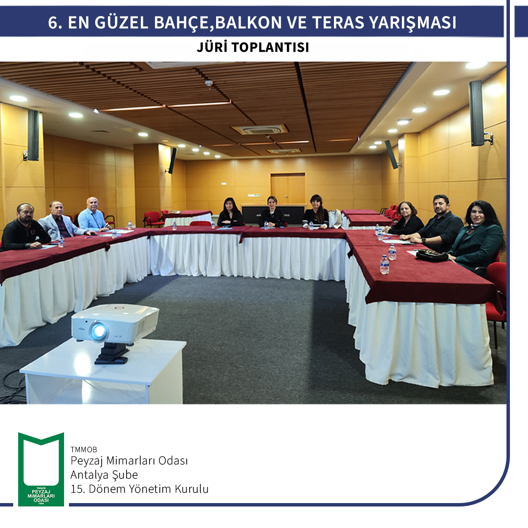 6. EN GÜZEL BAHÇE, BALKON VE TERAS YARIŞMASI JÜRİ TOPLANTISI
