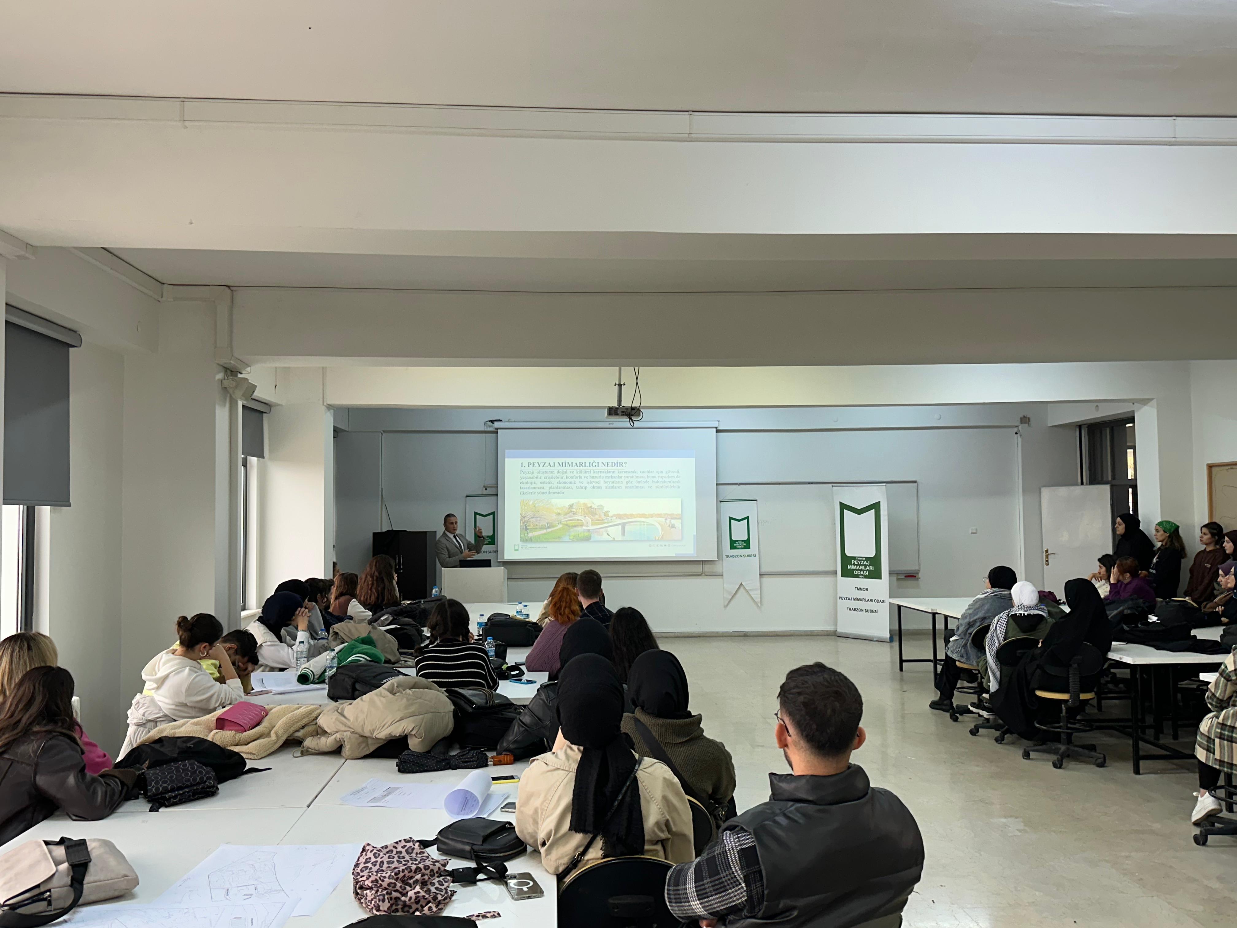 PEYZAJ MİMARLARI ODASI GELECEĞİN PEYZAJ MİMARLARI ILE BULUŞUYOR | KARADENİZ TEKNİK ÜNİVERSİTESİ 