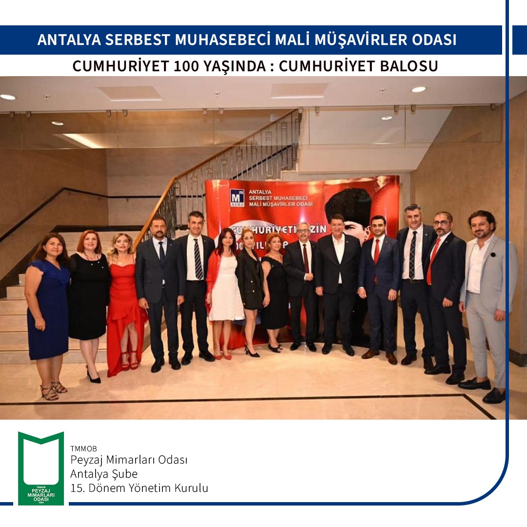 ANTALYA SERBEST MUHASEBECİ MALİ MÜŞAVİRLER ODASI
CUMHURİYET 100 YAŞINDA: CUMHURİYET BALOSU
