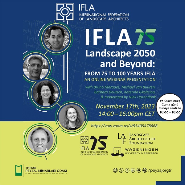 IFLA ÇEVRİM İÇİ SOYLEŞİ | PEYZAJ 2050 VE SONRASI: 75 İLA 100 YIL IFLA