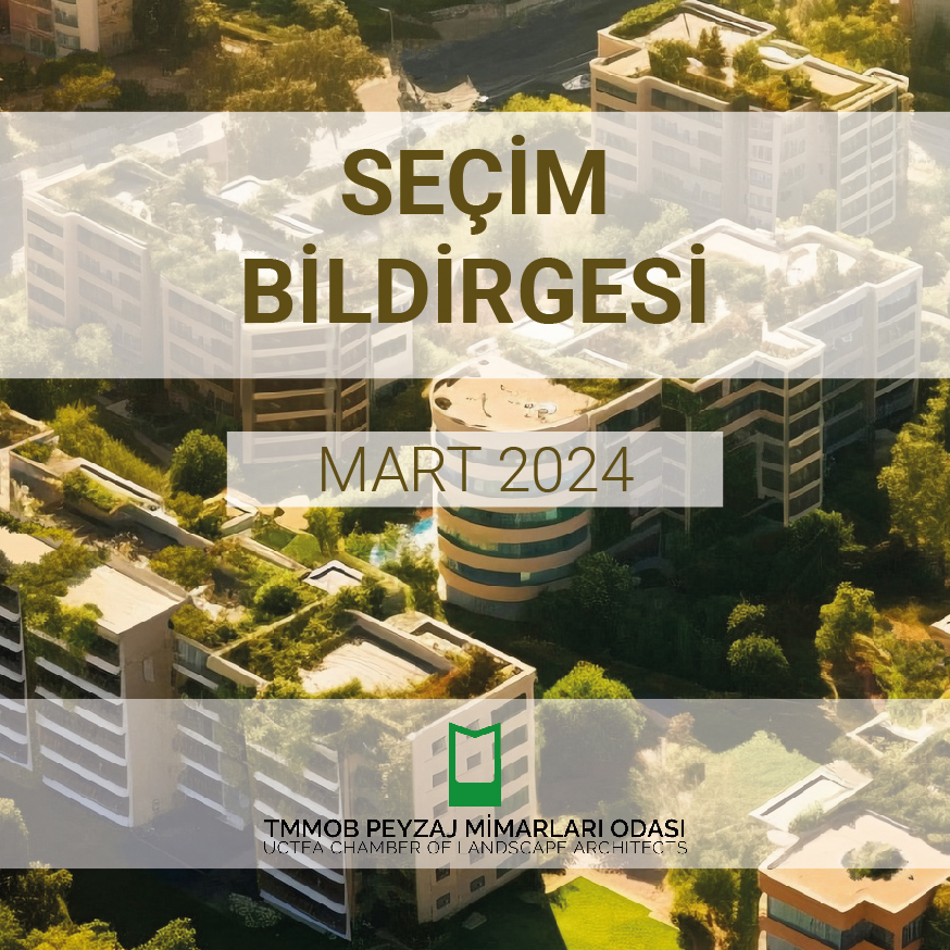 TMMOB PEYZAJ MİMARLARI ODASI 31 MART 2024 SEÇİM BİLDİRGESİ