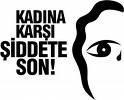 "KADINA KARŞI ŞİDDETE HAYIR GÜNÜ"