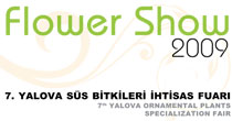 7. YALOVA SÜS BİTKİLERİ İHTİSAS FUARI 8-11 EKİM 2009