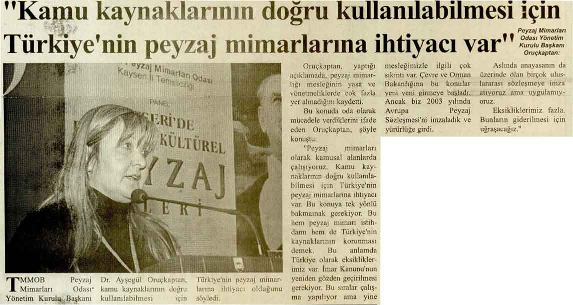 ERCİYES 08.12.2009 "KAMU KAYNAKLARININ DOĞRU KULLANILABİLMESİ İÇİN TÜRKİYE'NİN PEYZAJ MİMARLARINA İHTİYACI VAR 
" 