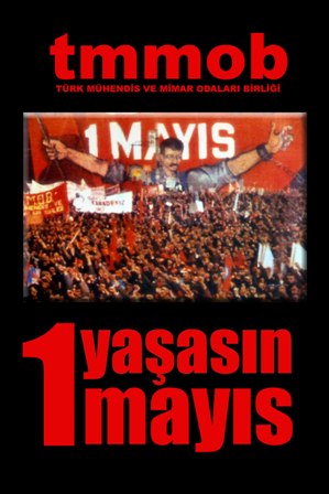 1 MAYIS İLE İLGİLİ OLARAK TMMOB ÖRGÜTLÜLÜĞÜNE
