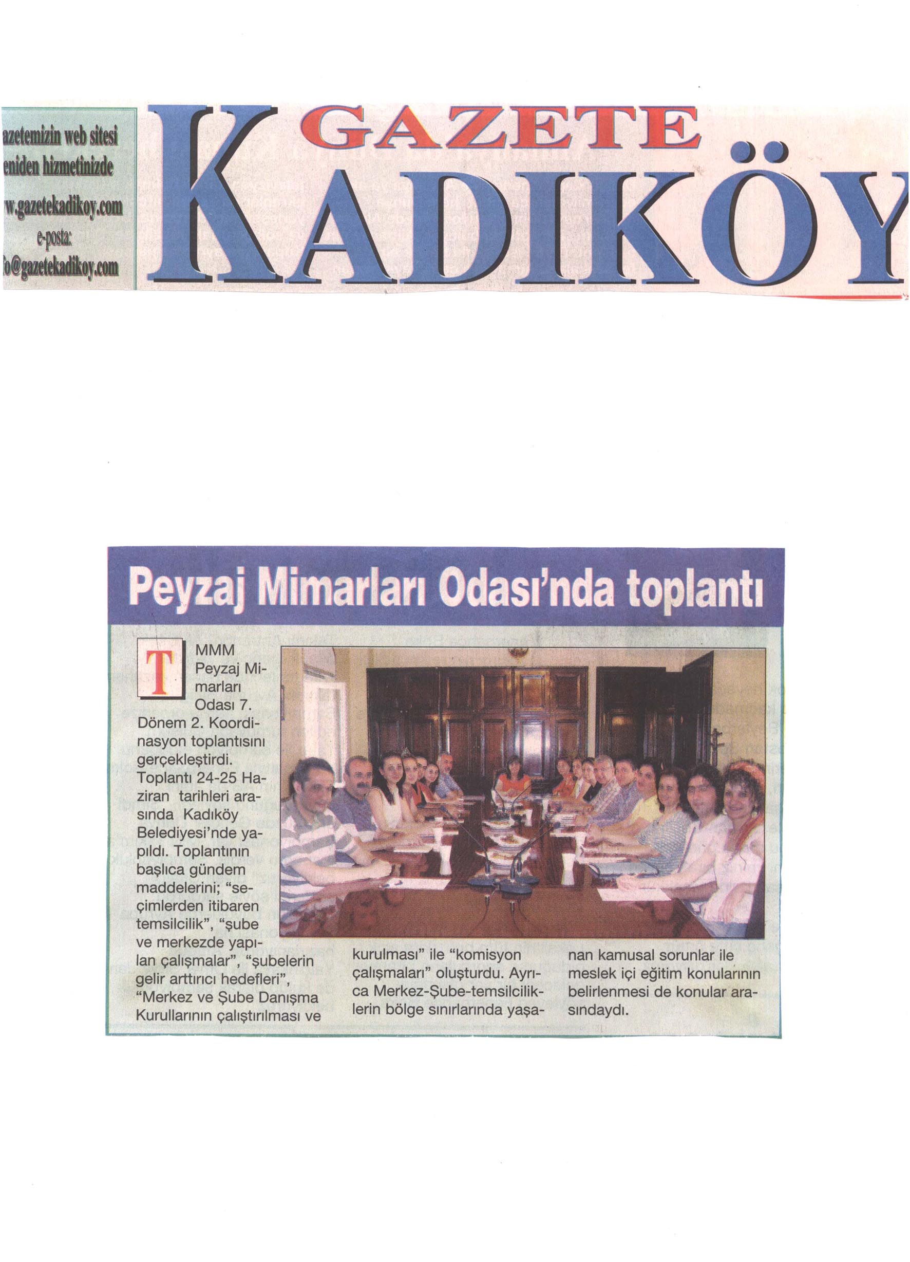 PEYZAJ MİMARLARI ODASINDA TOPLANTI
26.06.2006 KADIKÖY GAZETESİ