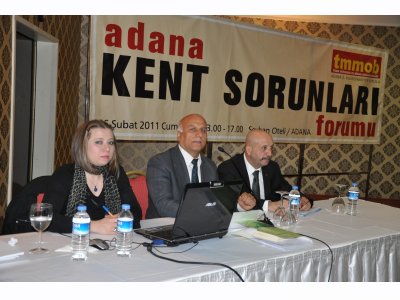 ADANA KENT SORUNLARI FORUMU YAPILDI