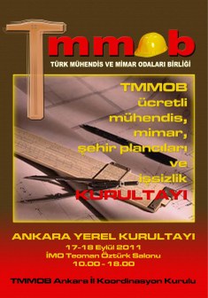 TMMOB ÜCRETLİ,MÜHENDİS,MİMAR,ŞEHİR PLANCILARI VE İŞSİZLİK ANKARA YEREL KURULTAYI 17-18 EYLÜL 2011 
