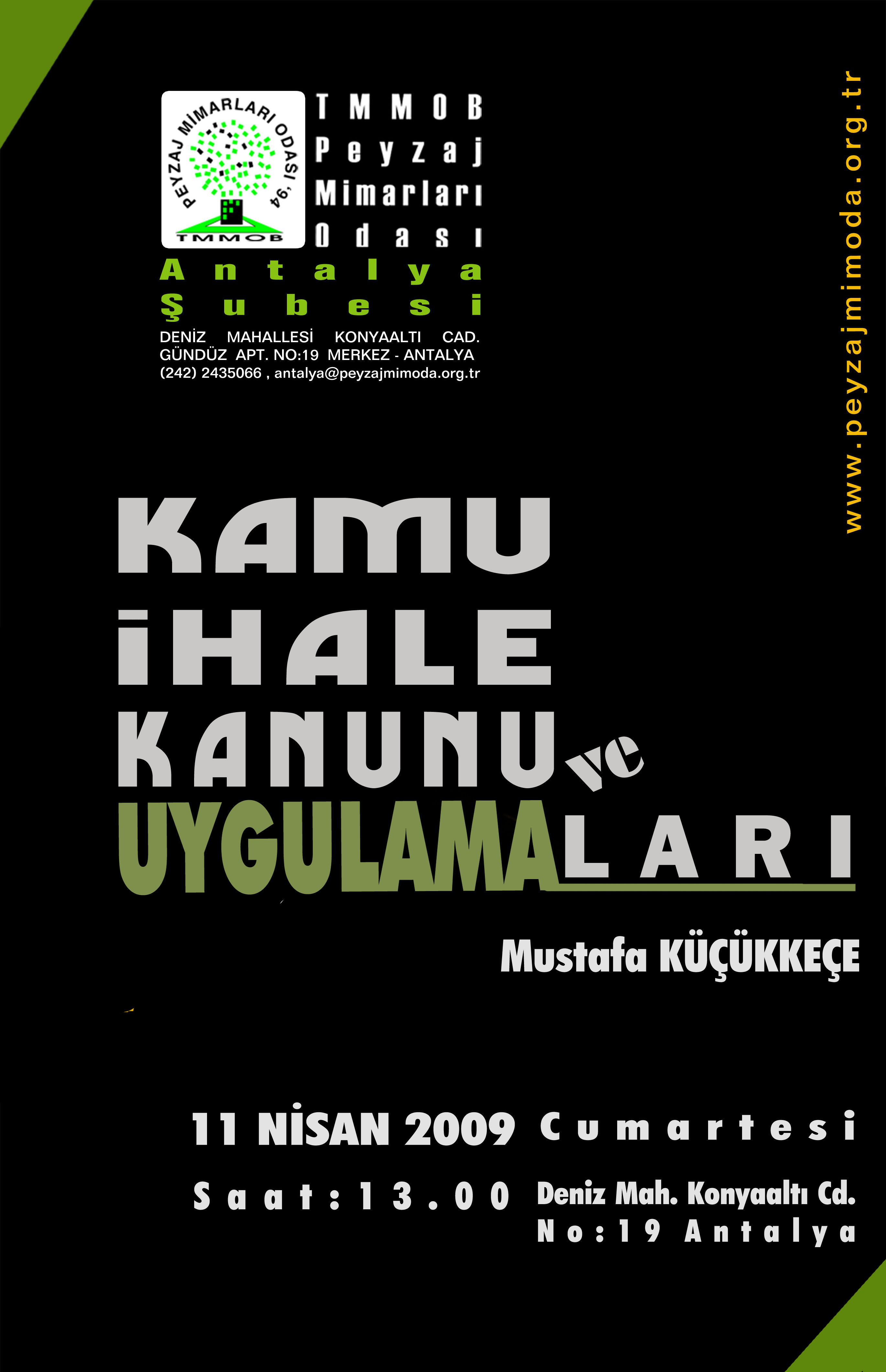 KAMU İHALE KANUNU VE UYGULAMALARI SEMİNERİ ANTALYA ŞUBESİNDE GERÇEKLEŞTİRİLECEK - 11 NİSAN 2009 CUMARTESİ