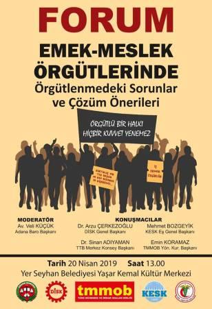 FORUM: EMEK VE MESLEK ÖRGÜTLERİNDE;  ÖRGÜTLENMEDEKİ SORUNLAR VE ÇÖZÜM ÖNERİLERİ