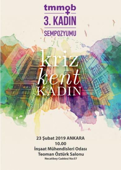 TMMOB III. KADIN SEMPOZYUMU “KRİZ, KENT, KADIN" BAŞLIĞINDA 23 ŞUBAT`TA DÜZENLENECEK...