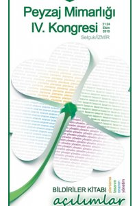 225 PEYZAJ MİMARLIĞI IV. KONGRESİ BİLDİRİLER KİTABI