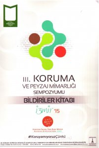255 3. KORUMA VE PEYZAJ MİMARLIĞI SEMPOZYUMU - BİLDİRİLER KİTABI