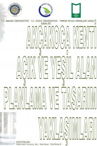 AKÇAKOCA KENTİ AÇIK VE YEŞİL ALAN PLANLAMA VE TASARIM YAKLAŞIMLARI