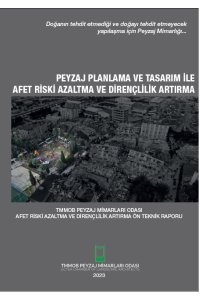272 PEYZAJ PLANLAMA VE TASARIM İLE AFET RİSKİ AZALTMA VE DİRENÇLİLİK ARTIRMA