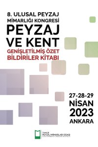 273 8. ULUSAL PEYZAJ MİMARLIĞI KONGRESİ GENİŞLETİLMİŞ ÖZET BİLDİRİLER KİTABI